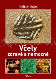 Včely zdravé a nemocné - Titěra